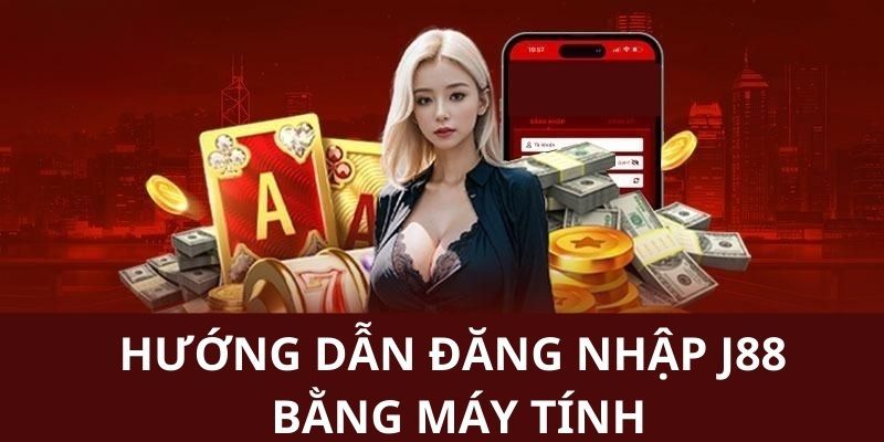 Đăng nhập J88 cùng hướng dẫn cụ thể cho người chơi