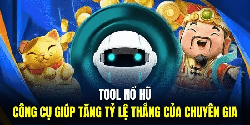 Tool nổ hũ được phát triện trên công nghệ hiện đại