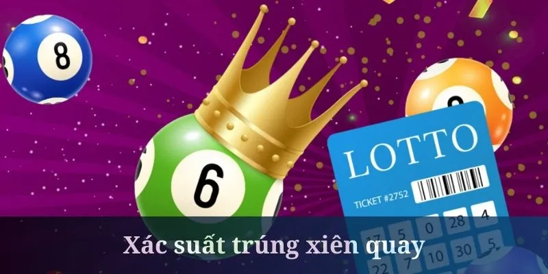 Xiên quay là hình thức có tỷ lệ trúng không cao